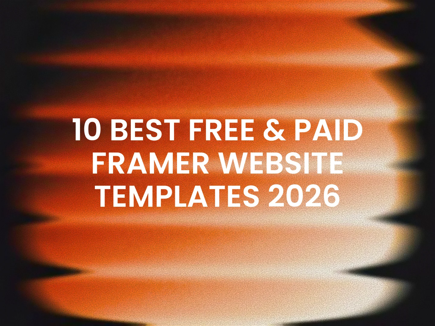 10 Best Free & Paid Framer Website Templates 2026